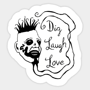 Dig Laugh Love Sticker